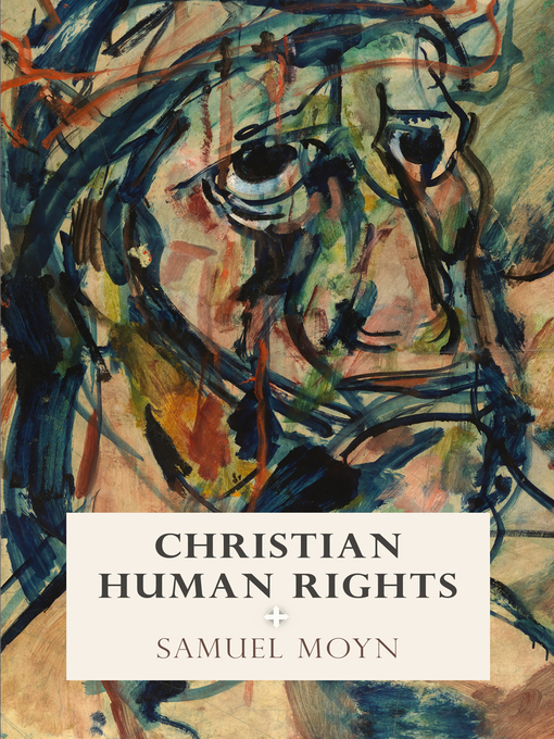 Title details for Christian Human Rights by Samuel Moyn - Available